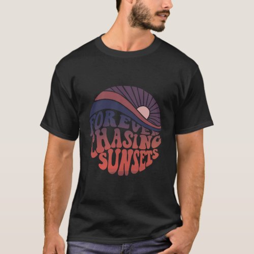 Forever Chasing Sunsets Word On Back Workout Summe T_Shirt