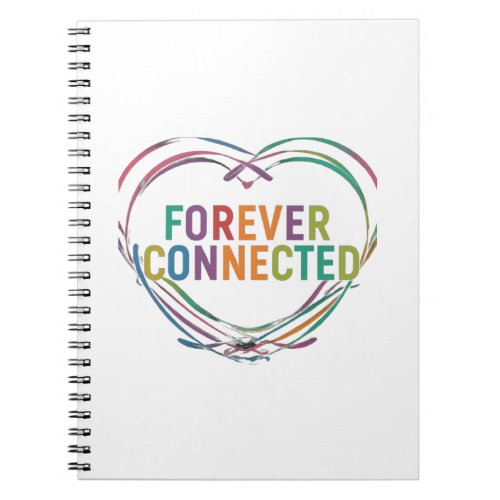 Forever Connected  Notebook