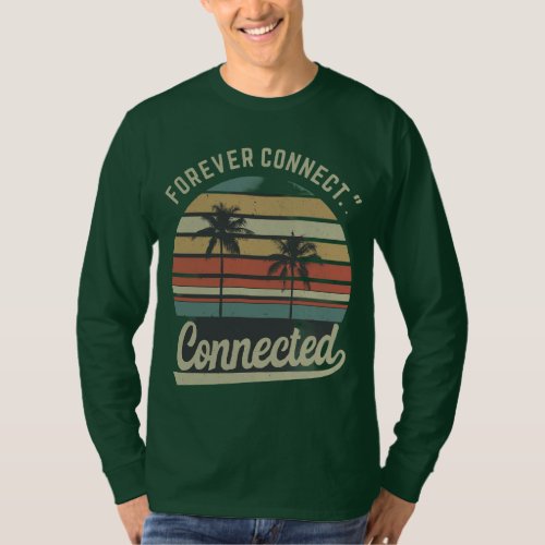 Forever Connected  T_Shirt