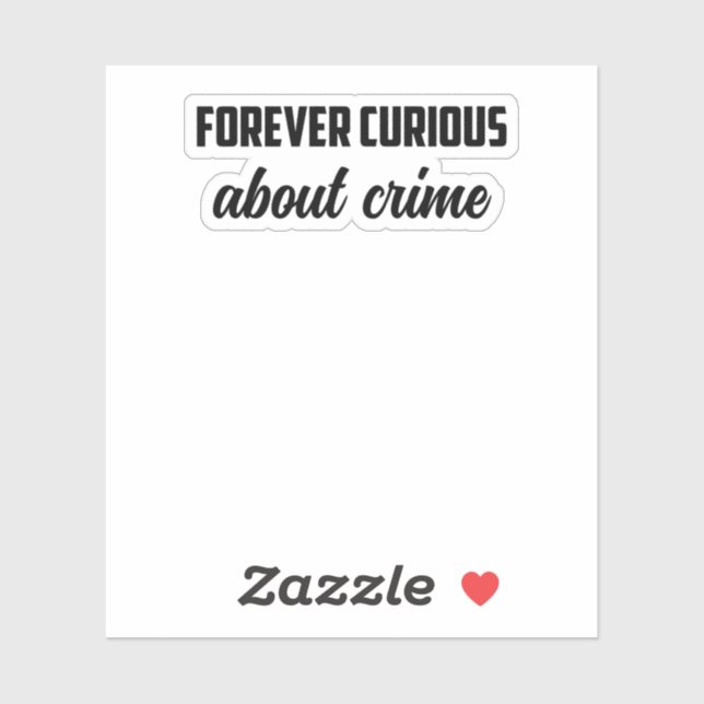 Forever Curious About Crime: Investigative Mindset Sticker (Sheet)