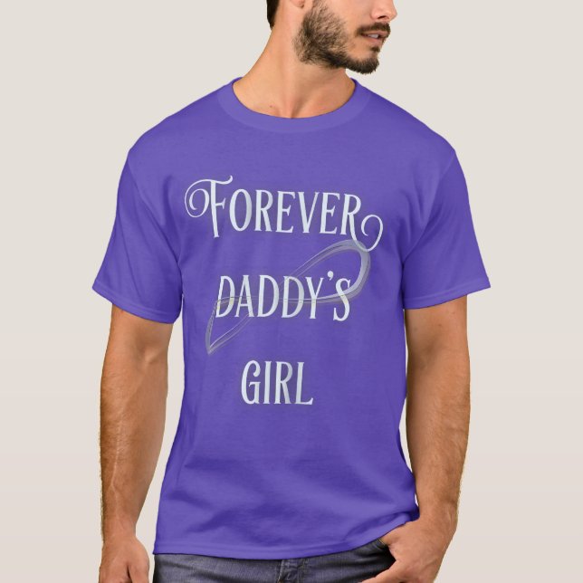 Forever Daddys Girl boy T-Shirt (Front)