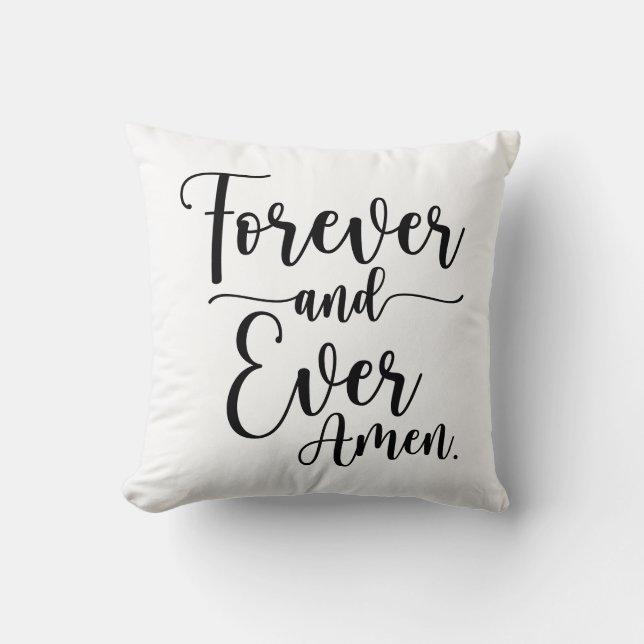 Forever & Ever Amen Throw Pillow (Front)