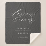 Forever & Ever Grey Calligraphy Wedding Gift Sherpa Blanket<br><div class="desc">A lovely wedding gift with the phrase "forever and ever" as a headline in white modern calligraphy font on a dark grey background. Personalize with the couple's names and wedding date.</div>