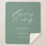 Forever & Ever Teal Calligraphy Wedding Gift Sherpa Blanket<br><div class="desc">A lovely wedding gift with the phrase "forever and ever" as a headline in white modern calligraphy font on a teal background. Personalize with the couple's names and wedding date.</div>