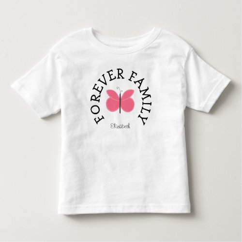 Forever Family Pink Butterfly Adoption Gift Toddler T_shirt