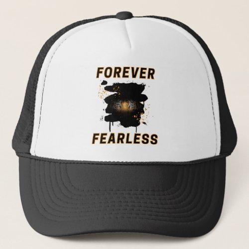 Forever Fearless Inspirational Motivational Trucker Hat