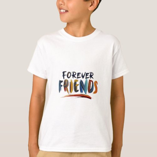 Forever Friend  T_Shirt