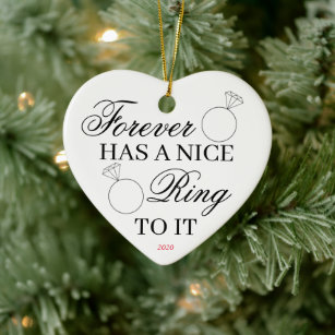 Forever Has a Nice Ring Engagement and Wedding Ceramic Ornament