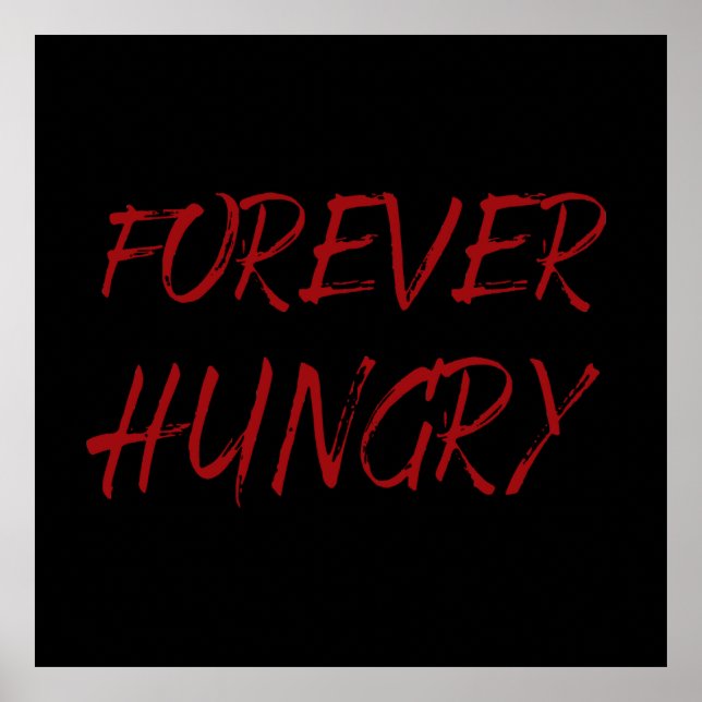 Forever hungry funny food sayings graffiti poster (Front)