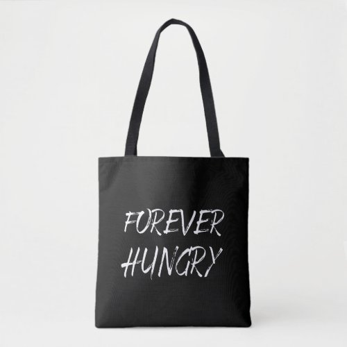 forever hungry graffiti text script lettering tote bag