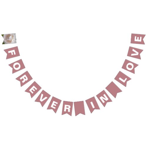 Forever in Love Dusty Rose Wedding Bunting Flags
