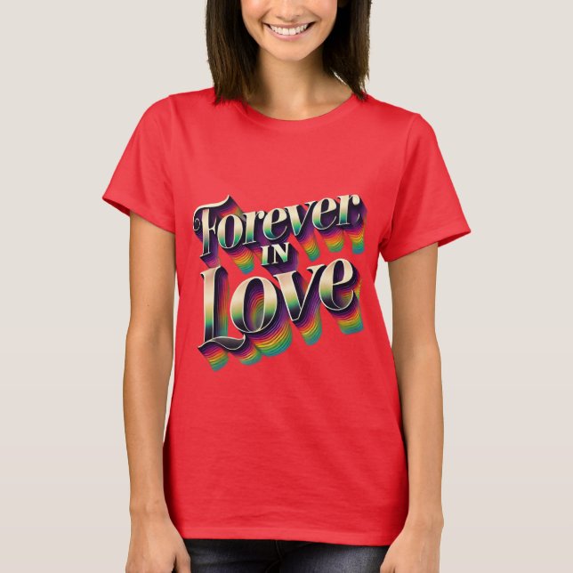 Forever in Love Romantic T-Shirt (Front)