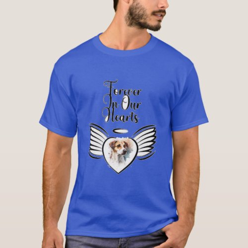 Forever in our heart  dog Memorial T_Shirt