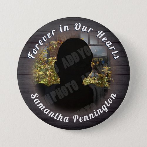 Forever in Our Heart Memory Photo Remembrance Gray Button