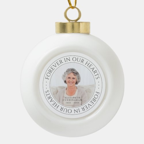 Forever In Our Hearts Memorial Elegant Photo Ceramic Ball Christmas Ornament