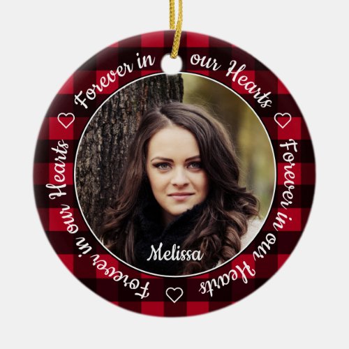 Forever in our Hearts Red Plaid Keepsake Memorial Ceramic Ornament - Honor your loved one with a custom photo memorial ornament. This unique memorial ornament keepsake is the perfect gift for yourself, family or friends to pay tribute to your loved one. This memorial ornament features red and black buffalo check plaid, 
Quote "Forever in our Hearts".
Customize with favorite photos, name dates . Ornament is double sided, you can do 2 favorite photos, one on each side. Personalize name on the front, and dates on the back.
COPYRIGHT © 2020 Judy Burrows, Black Dog Art - All Rights Reserved. Forever in our Hearts Red Plaid Keepsake Memorial Ceramic Ornament