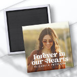 Forever in our Hearts Simple Custom Photo Memorial Magnet<br><div class="desc">This simple and classic design is composed of serif and sans serif typography and add a custom photo.</div>