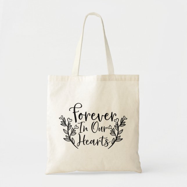 forever in our hearts tote bag (Front)