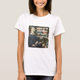 Forever is Composed of Nows by Emily Dickinson T-Shirt