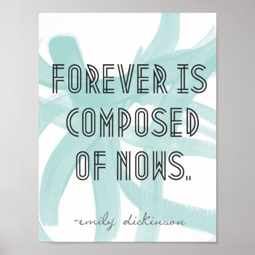 Forever is composed of nows poster