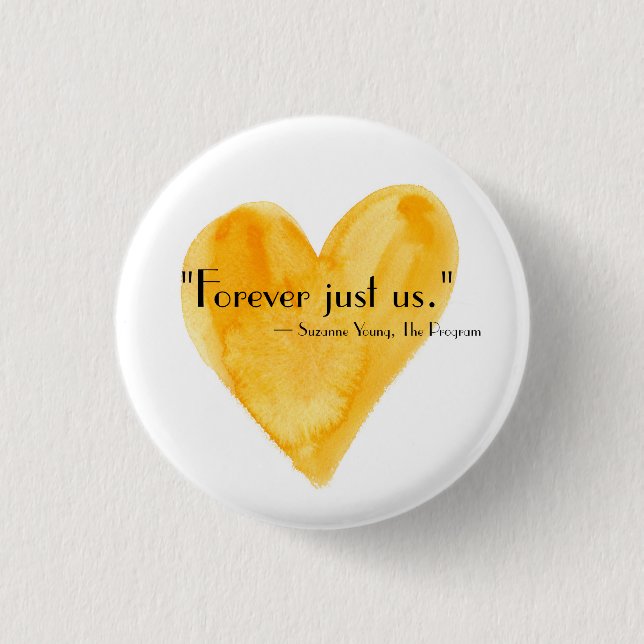 Forever just us. button (Front)