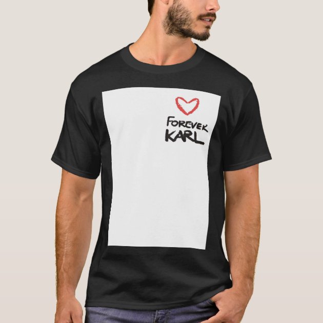 Forever Karl Karl Lagerfeld shirt Classic T Shir Zazzle