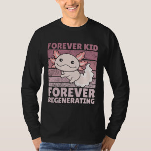 Forever kid forever regenerating Cute Axolotl T-Shirt