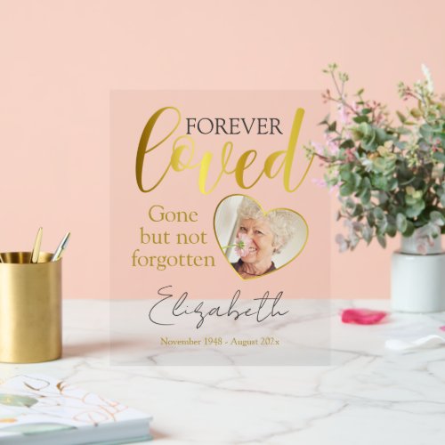 Forever Loved Photo Memorial Keepsake Acrylic Sign