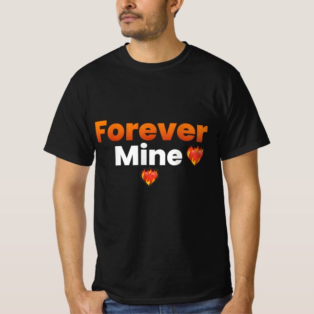 Forever  Mine T-Shirt (Front)