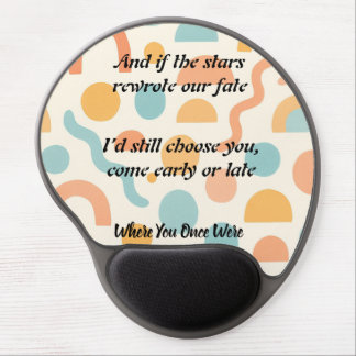 Forever My Choice, Even If the Stars Changed Gel Mouse Pad