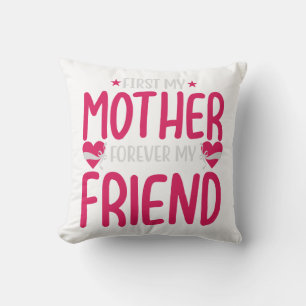 Forever My Mother Forever My Friend Heartfelt Gift Throw Pillow