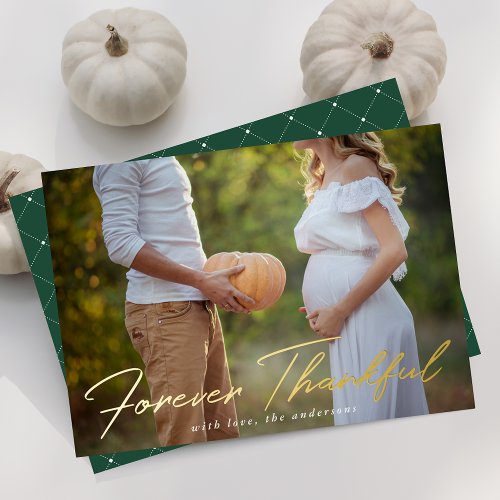 Forever Thankful Script Green Photo Thanksgiving Foil Holiday Card