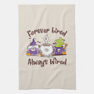 Forever Tired, Always Wired – Coffee Lover Design Kitchen Towel