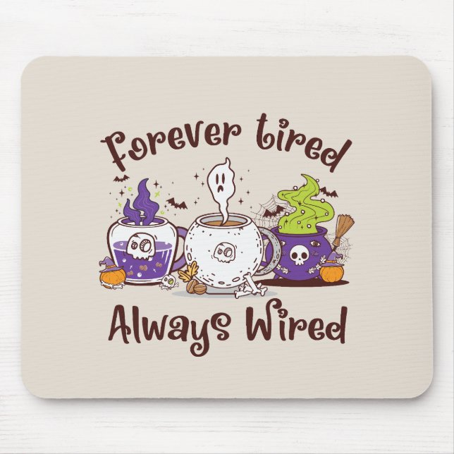 Forever Tired, Always Wired – Coffee Lover Design Mouse Pad (Front)
