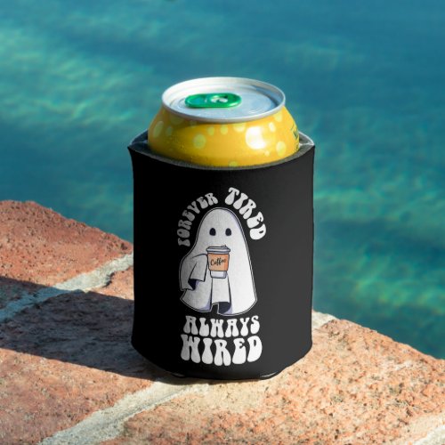 Forever Tired Always Wired Halloween Coffee Can Cooler