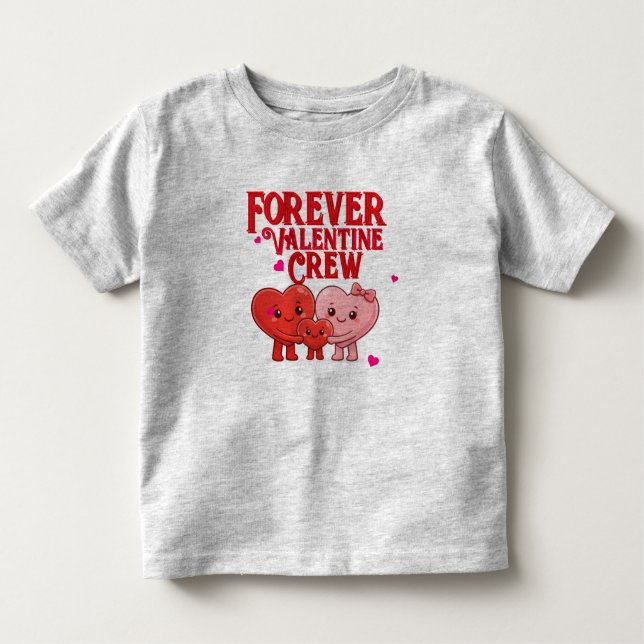 Forever Valentine Crew Toddler T-shirt (Front)