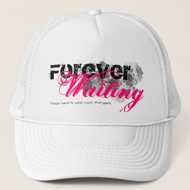 Forever waiting trucker hat (Front)