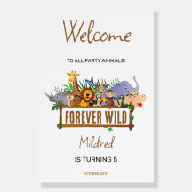 Forever Wild Birthday  Foam Board Welcome Sign