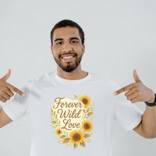 Forever Wild Love – Boho Rustic Sunflower Wedding T-Shirt