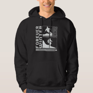 Forever Winter Skiing Skier Winter Snowboard Snowb Hoodie