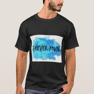 Forever Young (2) T-Shirt