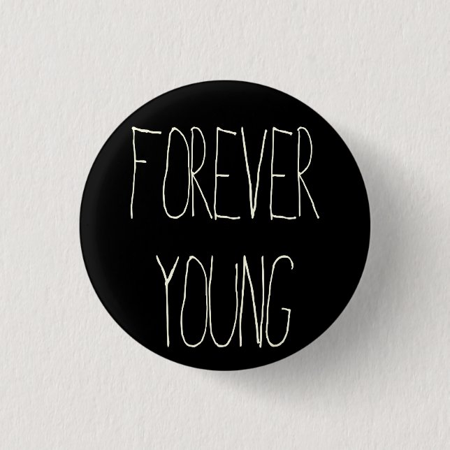 Forever young pinback button (Front)