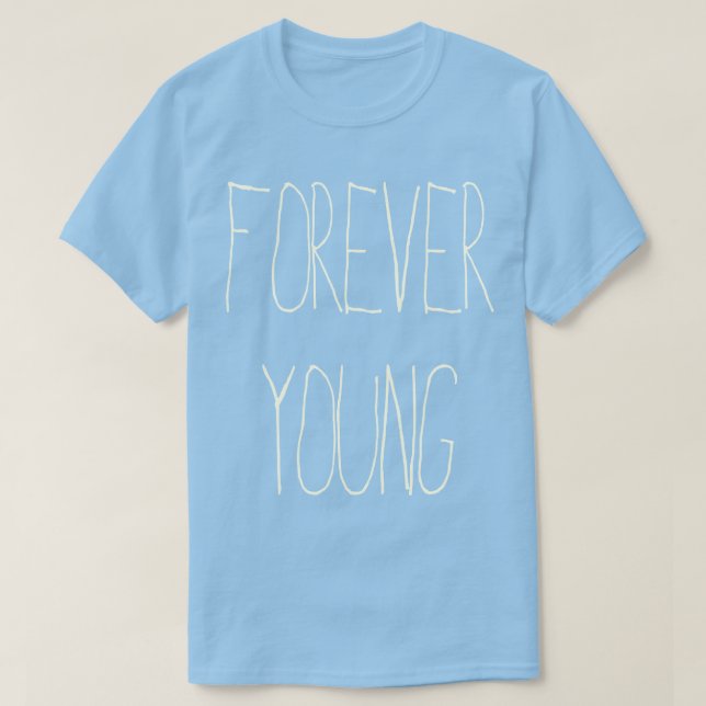 Forever young T-Shirt (Design Front)