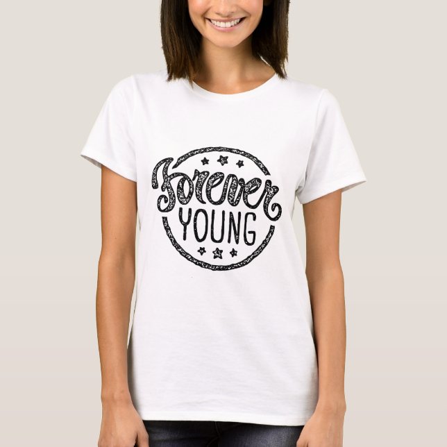 Forever Young T-Shirt (Front)