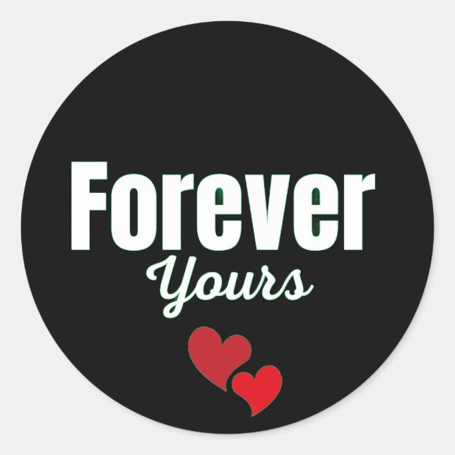Forever Yours Classic Round Sticker (Front)