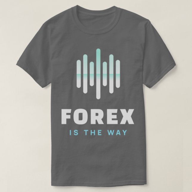 Forex is teh Way Daytrader Design T-Shirt (Design Front)