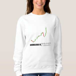 Forex Knowledge Is profit T-Shirt Sweatshirt