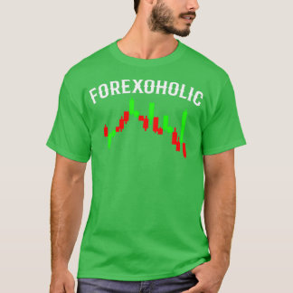 FOREX TRADER Forexoholic 2 T-Shirt