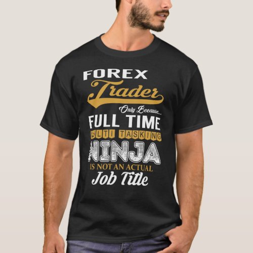 Forex Trader MultiTasking T_Shirt