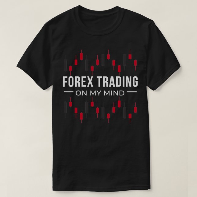 forex trading on my mind T-Shirt (Design Front)